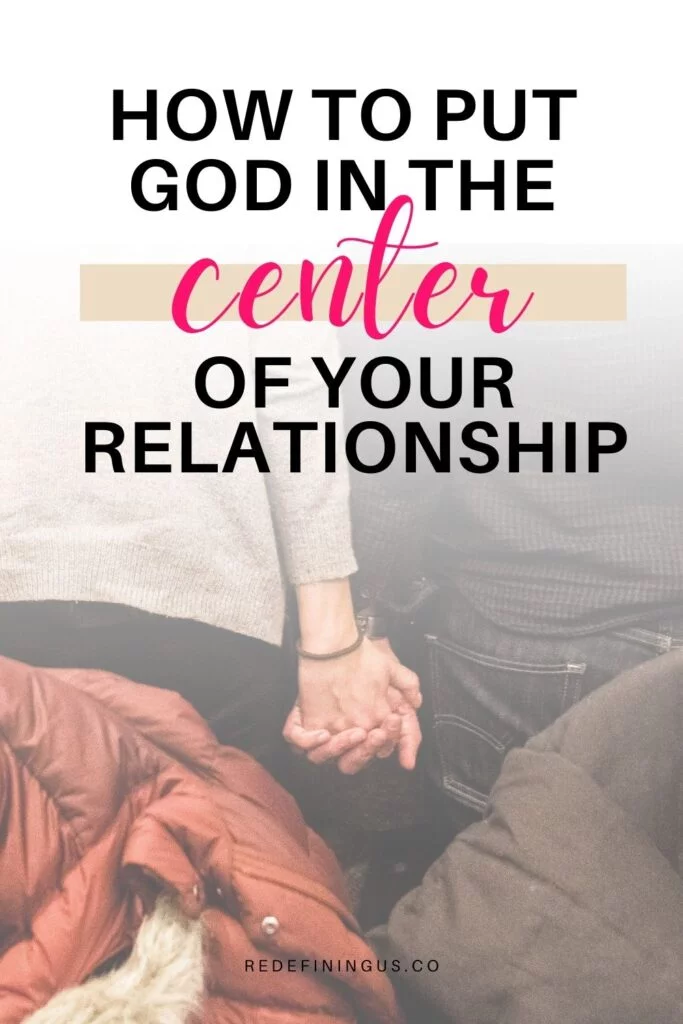 How to Put God in the Center of Your Relationship, what a christ-centered relationship looks like